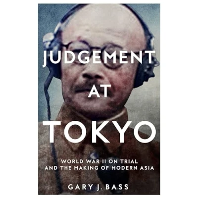 Obrázek Judgement at Tokyo: World War II on Trial and the Making of Modern Asia