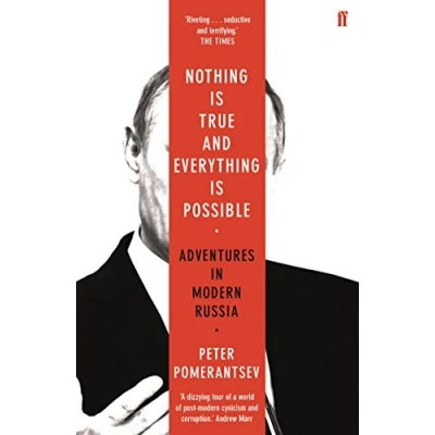 Obrázek Nothing is True and Everything Possible: Adventures in Modern Russia