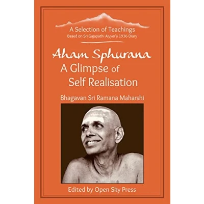 Obrázek Aham Sphurana A Glimpse of Self Realisation: Selection Teachings from Sri Bhagavan Ramana Maharshi