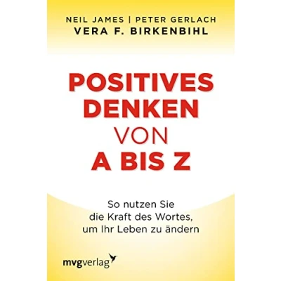 Obrázek Positives Denken von A bis Z: So nutzen Sie die Kraft des Wortes, um Ihr Leben zu ändern