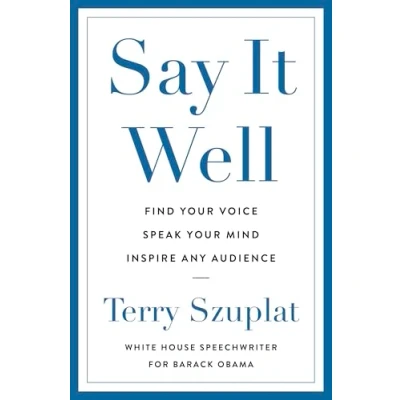 Obrázek Say It Well: Find Your Voice, Speak Mind, Inspire Any Audience