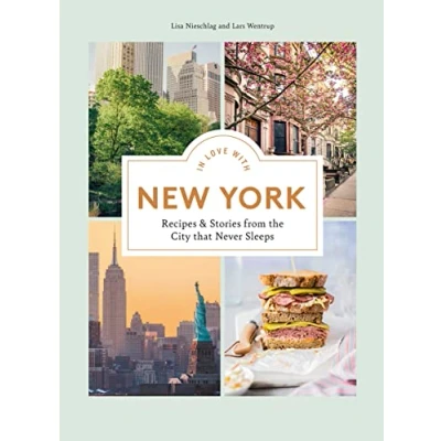 Obrázek In Love With New York: Recipes &amp; Stories from the City That Never Sleeps