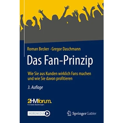 Obrázek Das Fan Prinzip: wie Sie aus Kunden wirklich Fans machen und davon profitieren