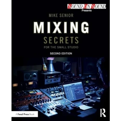 Obrázek Mixing Secrets for the Small Studio (Sound on Sound Presents)