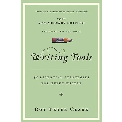 Obrázek Writing Tools (10th Anniversary Edition): 55 Essential Strategies for Every Writer