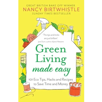 Obrázek Green Living Made Easy: 101 Eco Tips, Hacks and Recipes to Save Time Money