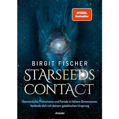 Obrázek Starseeds Contact: Übersinnliche Phänomene und Portale in höhere Dimensionen: Verbinde dich mit deinem galaktischen Ursprung. SPIEGEL Bestseller