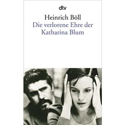 Obrázek Die verlorene Ehre der Katharina Blum: oder: Wie Gewalt entstehen und wohin sie führen kann Erzählung