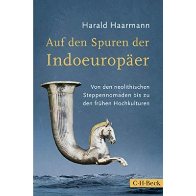 Obrázek Auf den Spuren der Indoeuropäer: Von neolithischen Steppennomaden bis zu frühen Hochkulturen (Beck Paperback)
