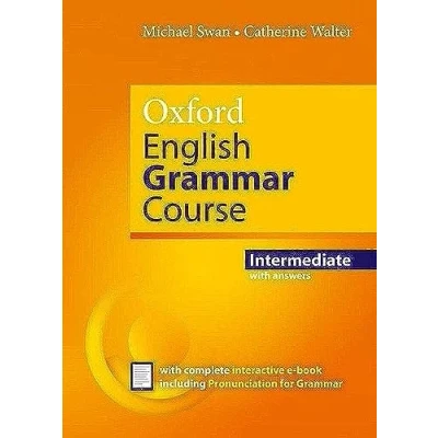 Obrázek Oxford English Grammar Course Intermediate Revised Edition with Answers: How Works: 1997 First prize, Speaking Union Duke of Edinburgh ... language teaching published in the UK