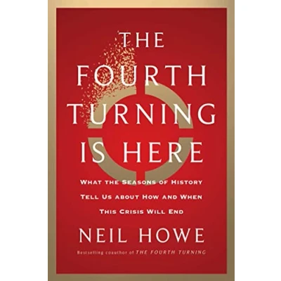 Obrázek the Fourth Turning Is Here: What Seasons of History Tell Us about How and When This Crisis Will End