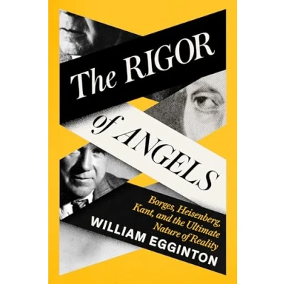 Obrázek the Rigor of Angels: Borges, Heisenberg, Kant, and Ultimate Nature Reality