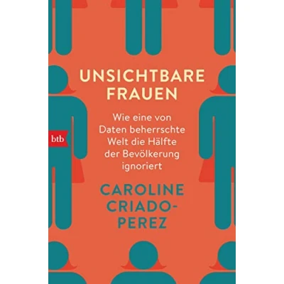 Obrázek Unsichtbare Frauen: Wie eine von Daten beherrschte Welt die Hälfte der Bevölkerung ignoriert