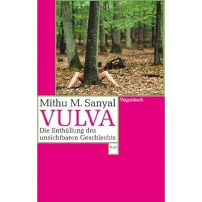 Obrázek Vulva: Die Enthüllung des unsichtbaren Geschlechts. Aktualisiert und mit einem neuen Vorwort (WAT): ... Nachwort (Wagenbachs andere Taschenbücher)