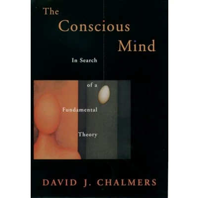 Obrázek The Conscious Mind: In Search of a Fundamental Theory (Philosophy Mind) Mind Series)