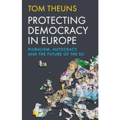 Obrázek Protecting Democracy in Europe: Pluralism, Autocracy and the Future of EU