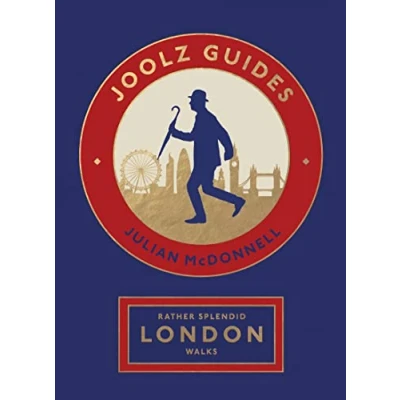 Obrázek Joolz Guides Rather Splendid London Walks: Quirky and Informative Walks Through the World&#039;s Greatest Capital City