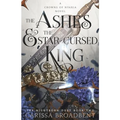 Obrázek the Ashes and Star Cursed King: heart wrenching second book in bestselling romantasy series Crowns of Nyaxia