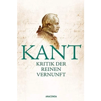 Obrázek Kritik der reinen Vernunft: Vollständige Ausgabe nach zweiten, hin und wieder verbesserten Auflage 1781 vermehrt um die Vorrede zur ersten