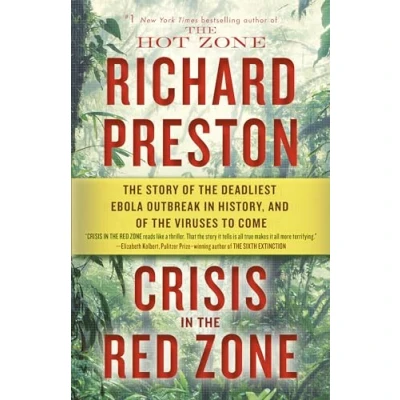 Obrázek Crisis in the Red Zone: Story of Deadliest Ebola Outbreak History, and Viruses to Come