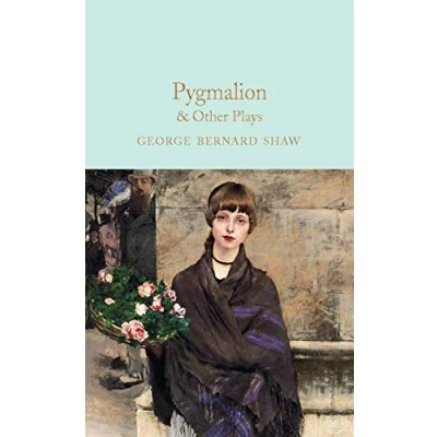 Obrázek Pygmalion &amp; Other Plays: George Bernard Shaw (Macmillan Collector&#039;s Library)