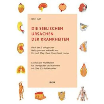 Obrázek Die seelischen Ursachen der Krankheiten: Nach den 5 biologischen Naturgesetzen, entdeckt von Dr. med. Mag. theol. Ryke Geerd Hamer