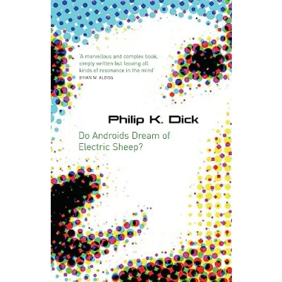 Obrázek Do Androids Dream Of Electric Sheep?: The inspiration behind Blade Runner and 2049