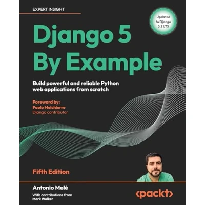 Obrázek Django 5 By Example: Build powerful and reliable Python web applications from scratch