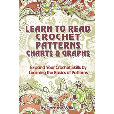 Obrázek Learn to Read Crochet Patterns, Charts, and Graphs: Expand Your Skills by Learning the Basics of Patterns