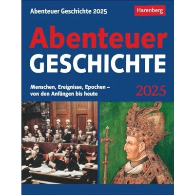 Obrázek Abenteuer Geschichte Tagesabreißkalender 2025 Menschen, Ereignisse, Epochen von den Anfängen bis heute: Wissenskalender mit wichtigsten ... zum Abreißen (Wissenskalender Harenberg)