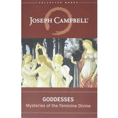 Obrázek Goddesses: Mysteries of the Feminine Divine (Collected Works Joseph Campbell)