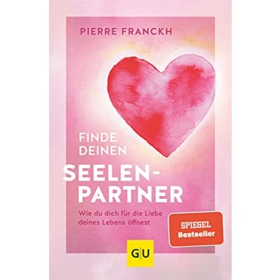 Obrázek Finde deinen Seelenpartner: Wie du dich für die Liebe deines Lebens öffnest (Lebenshilfe Partnerschaft)