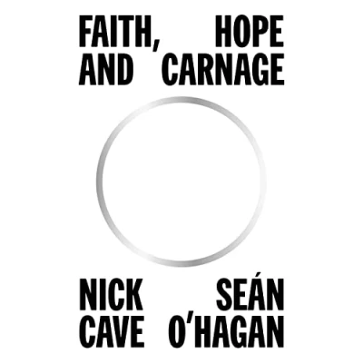 Obrázek Faith, Hope and Carnage: Nick Cave &amp; Sean O&#039;Hagan