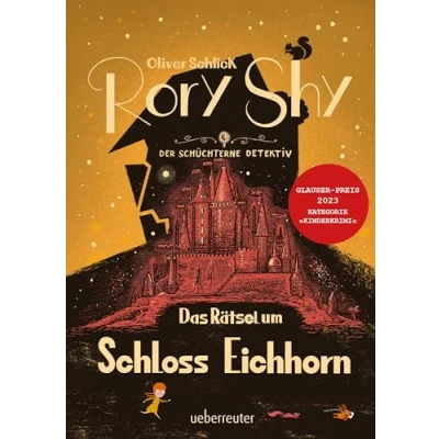 Obrázek Rory Shy, der schüchterne Detektiv Das Rätsel um Schloss Eichhorn: Ausgezeichnet mit dem Glauser Preis 2023 (Rory Detektiv, Bd. 3)