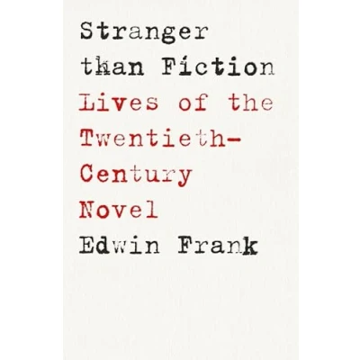 Obrázek Stranger Than Fiction: Lives of the Twentieth Century Novel