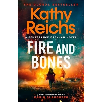 Obrázek Fire and Bones: the brand new thriller in bestselling Temperance Brennan series, it&#039;s &#039;Reichs at her very best&#039; (Mail) (Temperance Brennan, 23)