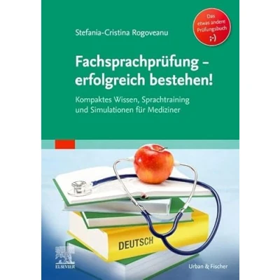 Obrázek Fachsprachprüfung erfolgreich bestehen!: Kompaktes Wissen, Sprachtraining und Simulationen für Mediziner
