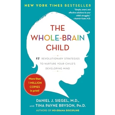 Obrázek The Whole Brain Child: 12 Revolutionary Strategies to Nurture Your Child&#039;s Developing Mind