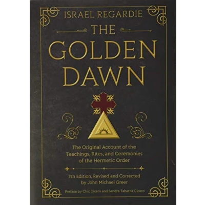 Obrázek the Golden Dawn: Original Account of Teachings, Rites, and Ceremonies Hermetic Order