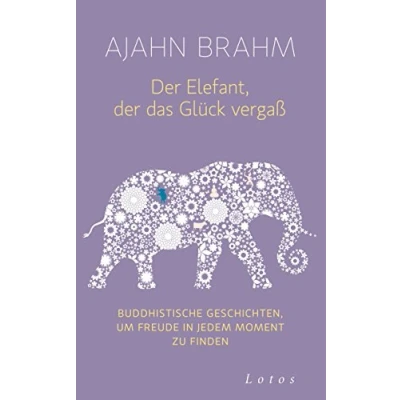 Obrázek der Elefant, das Glück vergaß: Buddhistische Geschichten, um Freude in jedem Moment zu finden