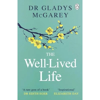 Obrázek The Well Lived Life: A 102 Year Old Doctor&#039;s Six Secrets to Health and Happiness at Every Age