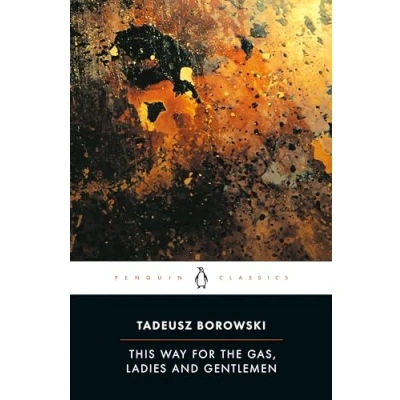 Obrázek This Way for the Gas, Ladies and Gentlemen (Penguin Modern Classics)