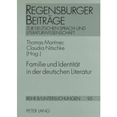 Obrázek Familie und Identität in der deutschen Literatur (Regensburger Beiträge zur Sprach Literaturwissenschaft, Band 95)