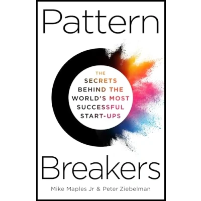 Obrázek Pattern Breakers: the Secrets Behind World&#039;s Most Successful Start Ups