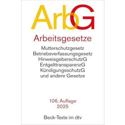 Obrázek Arbeitsgesetze: mit den wichtigsten Bestimmungen zum Arbeitsverhältnis, Kündigungsrecht, Arbeitsschutzrecht, Berufsbildungsrecht, Tarifrecht, ... und Verfahrensrecht (Beck Texte im dtv)