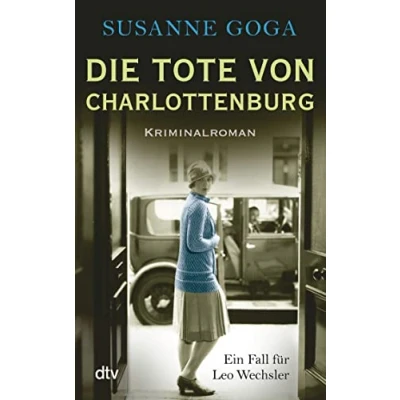 Obrázek Die Tote von Charlottenburg: Kriminalroman (Leo Wechsler, Band 3)