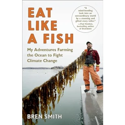 Obrázek Eat Like a Fish: My Adventures Farming the Ocean to Fight Climate Change