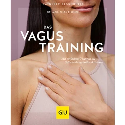 Obrázek Das Vagus Training: Mit einfachen Übungen die Selbstheilungskräfte aktivieren (GU Ratgeber Gesundheit)