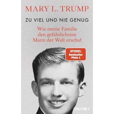 Obrázek Zu viel und nie genug: Wie meine Familie den gefährlichsten Mann der Welt erschuf (deutsche Ausgabe von Too Much and Never Enough)