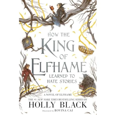 Obrázek How the King of Elfhame Learned to Hate Stories (The Folk Air)